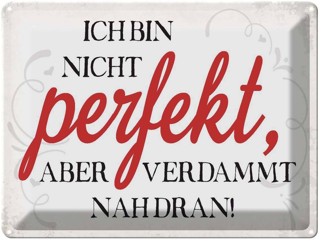 [LA-1790862] Blechschild 30x40 cm ich bin nicht perfekt aber Spruch Zitat