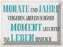 Blechschild 30x40 cm schöner Moment leuchtet Leben Spruch Zitat