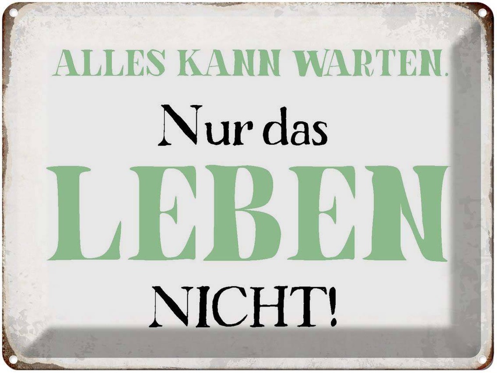 [LA-1790884] Blechschild 30x40 cm alles kann warten Leben nicht Spruch Zitat