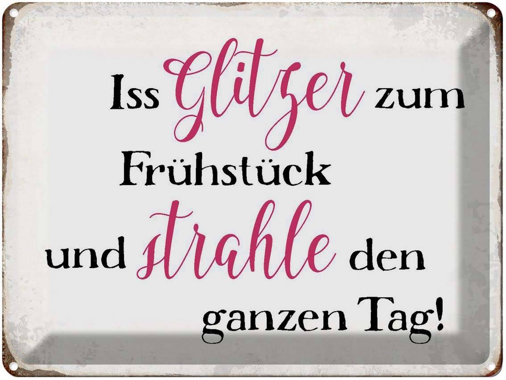 [LA-1790885] Blechschild 30x40 cm iss Glitzer zum Frühstück Spruch Zitat