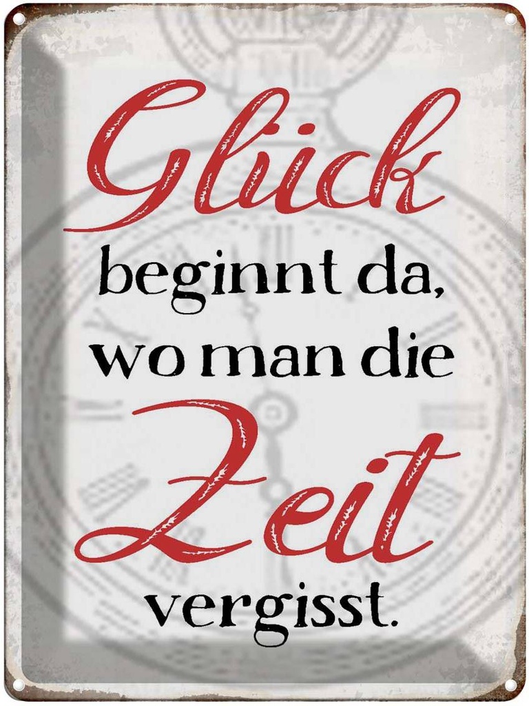 [LA-1790886] Blechschild 40x30 cm Glück da wo man Zeit vergisst Spruch Zitat
