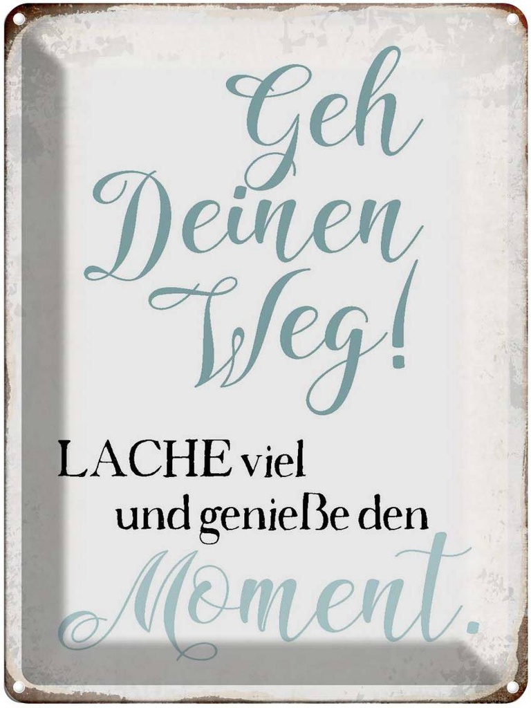 [LA-1790894] Blechschild 40x30 cm geh deinen Weg genieße Moment Spruch Zitat