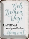 Blechschild 40x30 cm geh deinen Weg genieße Moment Spruch Zitat