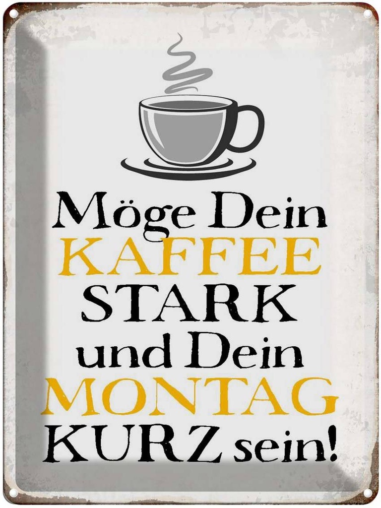 [LA-1790898] Blechschild 40x30 cm möge Kaffee stark Montag kurz Spruch Zitat