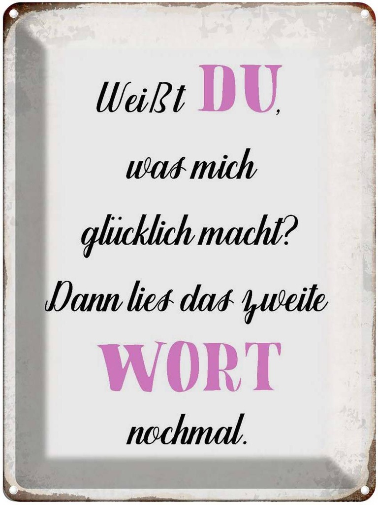 [LA-1790900] Blechschild 40x30 cm weiß Du was mich glücklich macht Spruch Zitat