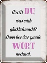 Blechschild 40x30 cm weiß Du was mich glücklich macht Spruch Zitat
