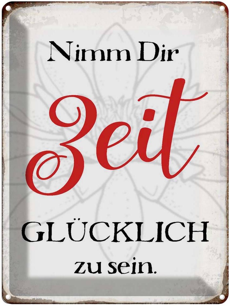 [LA-1790902] Blechschild 40x30 cm nimm dir Zeit glücklich zu sein Spruch Zitat