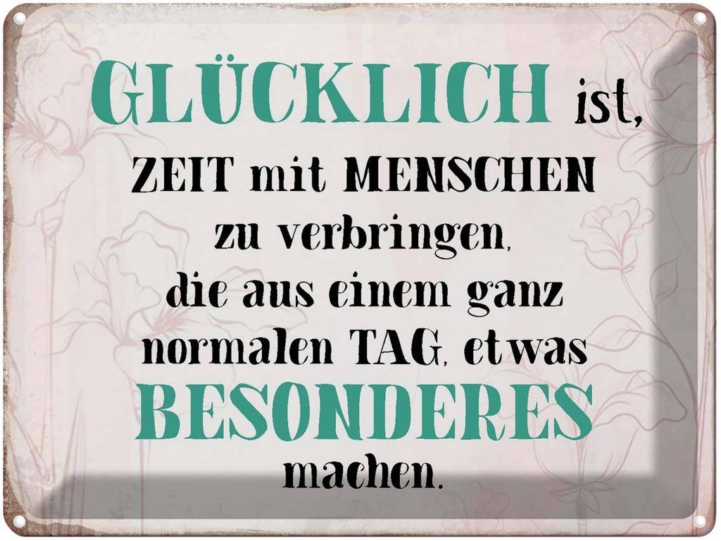 [LA-1790905] Blechschild 30x40 cm glücklich ist Zeit mit Menschen Spruch Zitat