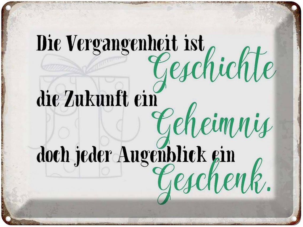 [LA-1790911] Blechschild 30x40 cm Vergangenheit Zukunft Augenblick Spruch Zitat