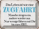 Blechschild 30x40 cm Leben ist wie eine Zugfahrt Spruch Zitat