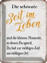 Blechschild 40x30 cm die schönste Zeit im Leben sind Spruch Zitat