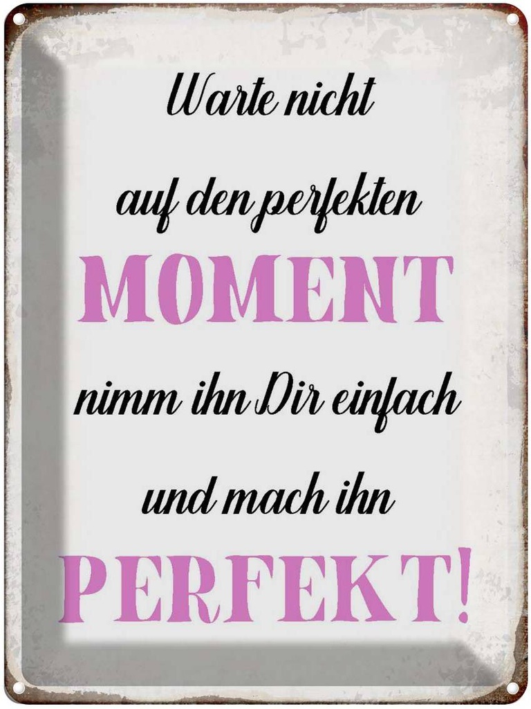 [LA-1790920] Blechschild 40x30 cm warte nicht auf perfekten Moment Spruch Zitat