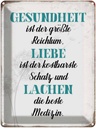Blechschild 40x30 cm Gesundheit Liebe Lachen Medizin Spruch Zitat