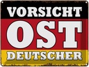 Blechschild 30x40 cm Flagge Vorsicht Ost Deutscher Witz Humor Lustig Spaß