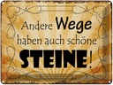 Blechschild 30x40 cm andere Wege auch schöne Steine Spruch Zitat