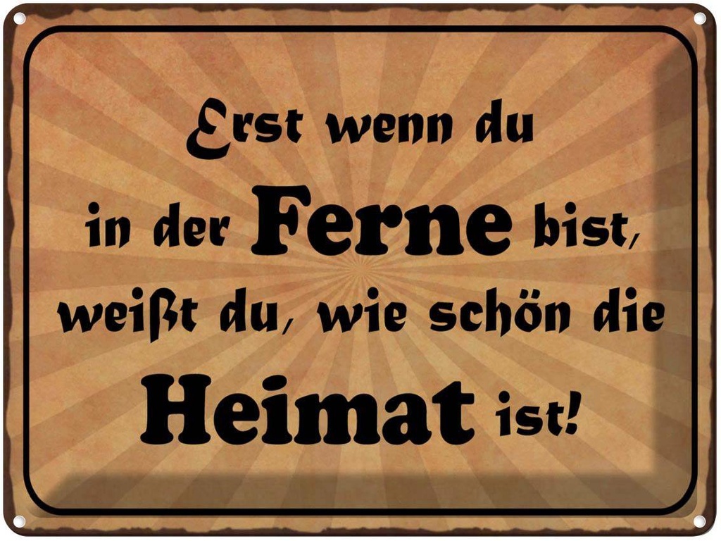 [LA-1790983] Blechschild 30x40 cm in der Ferne schön die Heimat Spruch Zitat