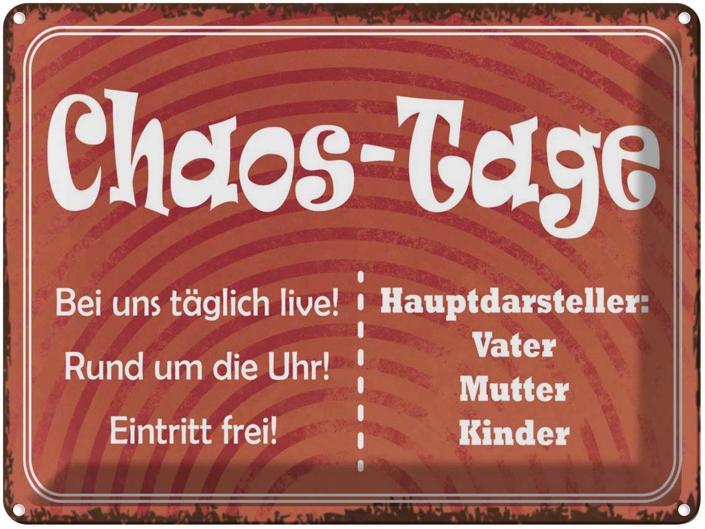 [LA-1790984] Blechschild 30x40 cm Chaos Tage Vater Mutter Kinder Spruch Zitat
