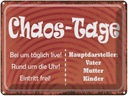 Blechschild 30x40 cm Chaos Tage Vater Mutter Kinder Spruch Zitat