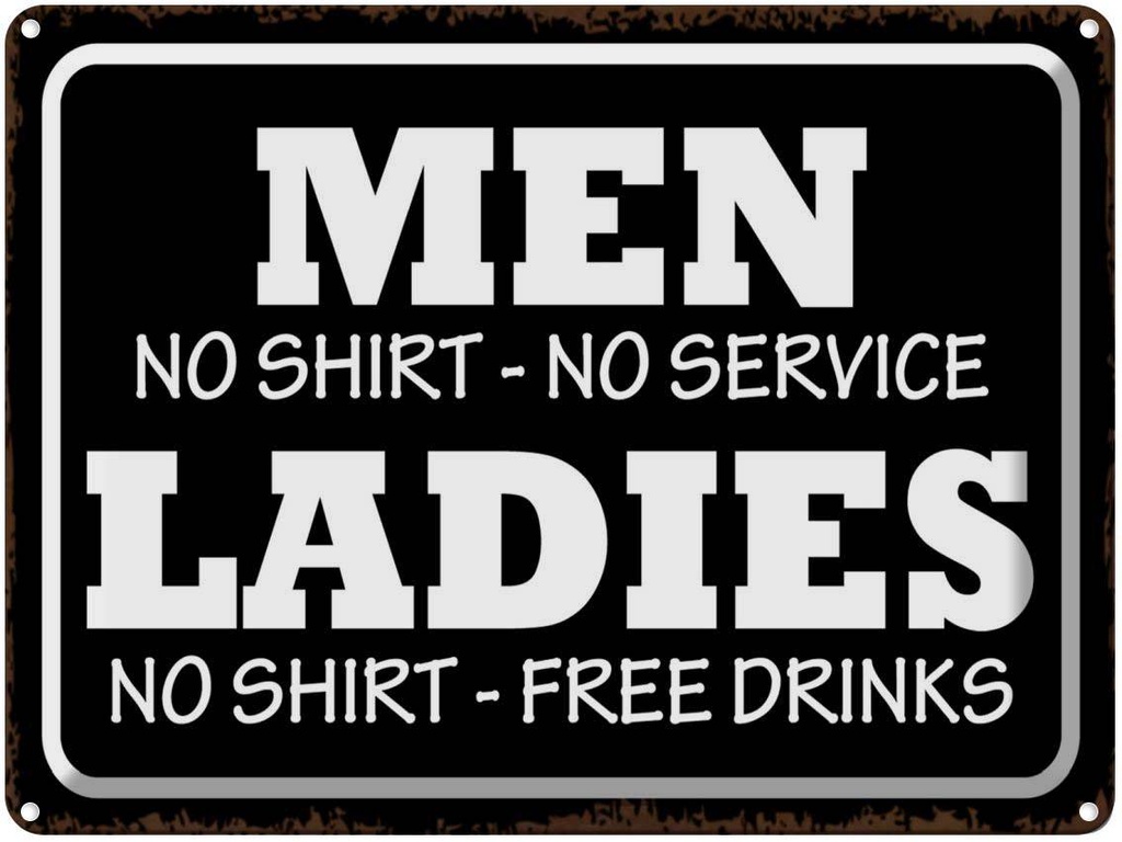 Blechschild 30x40 cm Men Ladies No Shirt No Service
