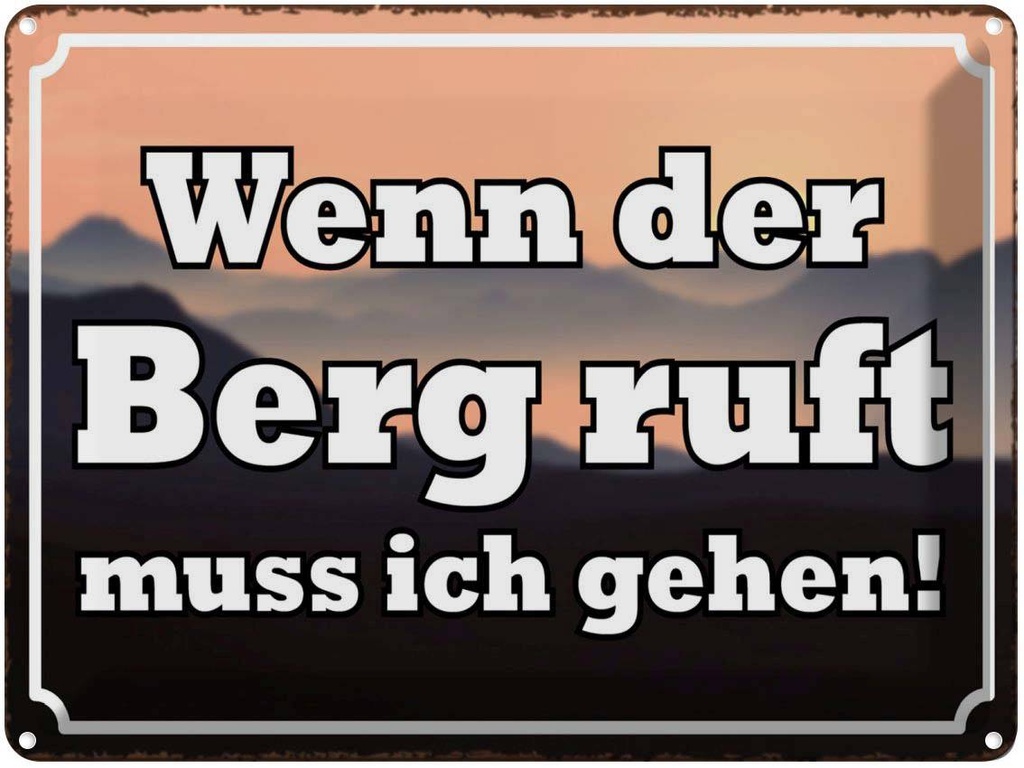[LA-1790989] Blechschild 30x40 cm wenn Berg ruft muss ich gehen Spruch Zitat