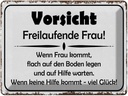 Blechschild 30x40 cm Vorsicht freilaufende Frau Spruch Zitat