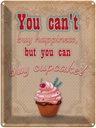 Blechschild 40x30 cm Cupcake you can´t happiness