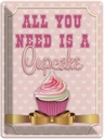 Blechschild 40x30 cm Essen all you need is a Cupcake