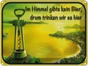 Blechschild 30x40 cm im Himmel gibt’s kein Bier Spruch Zitat