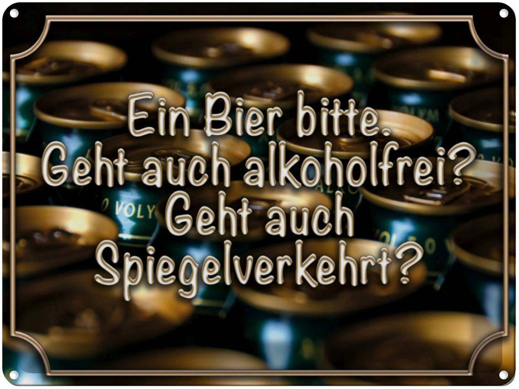 [LA-1791040] Blechschild 30x40 cm Ein Bier bitte geht alkoholfrei Spruch Zitat