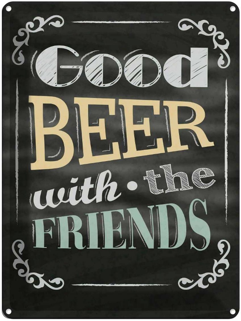 Blechschild 40x30 cm good Beer with the Friends