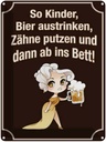 Blechschild 40x30 cm so Kinder Bier austrinken und Spruch Zitat