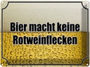 Blechschild 30x40 cm Bier keine Rotweinflecken Spruch Zitat