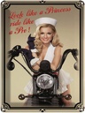 Blechschild 40x30 cm Motorrad look like a Princess ride