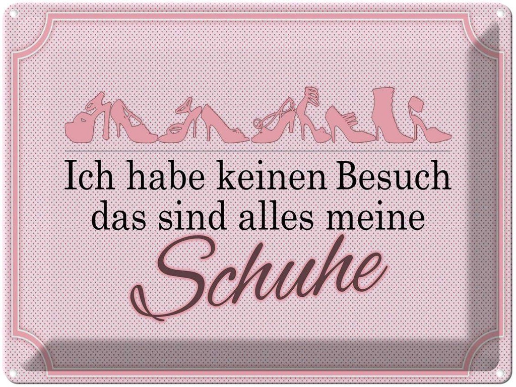[LA-1791089] Blechschild 30x40 cm keinen Besuch meine Schuhe Spruch Zitat