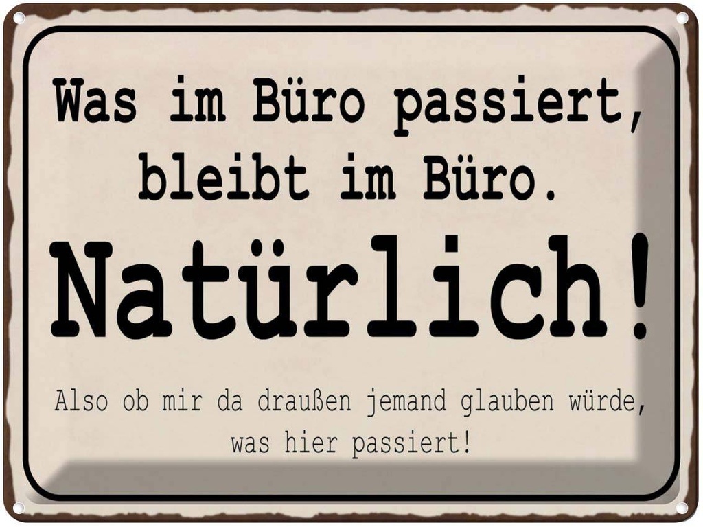 [LA-1791102] Blechschild 30x40 cm was im Büro passiert bleibt Spruch Zitat