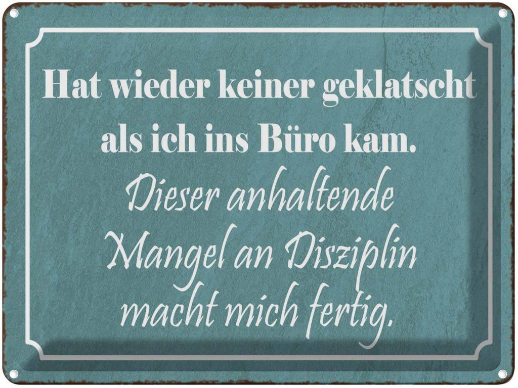 [LA-1791103] Blechschild 30x40 cm keiner geklatscht ich ins Büro Spruch Zitat