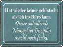 Blechschild 30x40 cm keiner geklatscht ich ins Büro Spruch Zitat