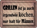 Blechschild 30x40 cm Grillen ist kochen für Männer Spruch Zitat