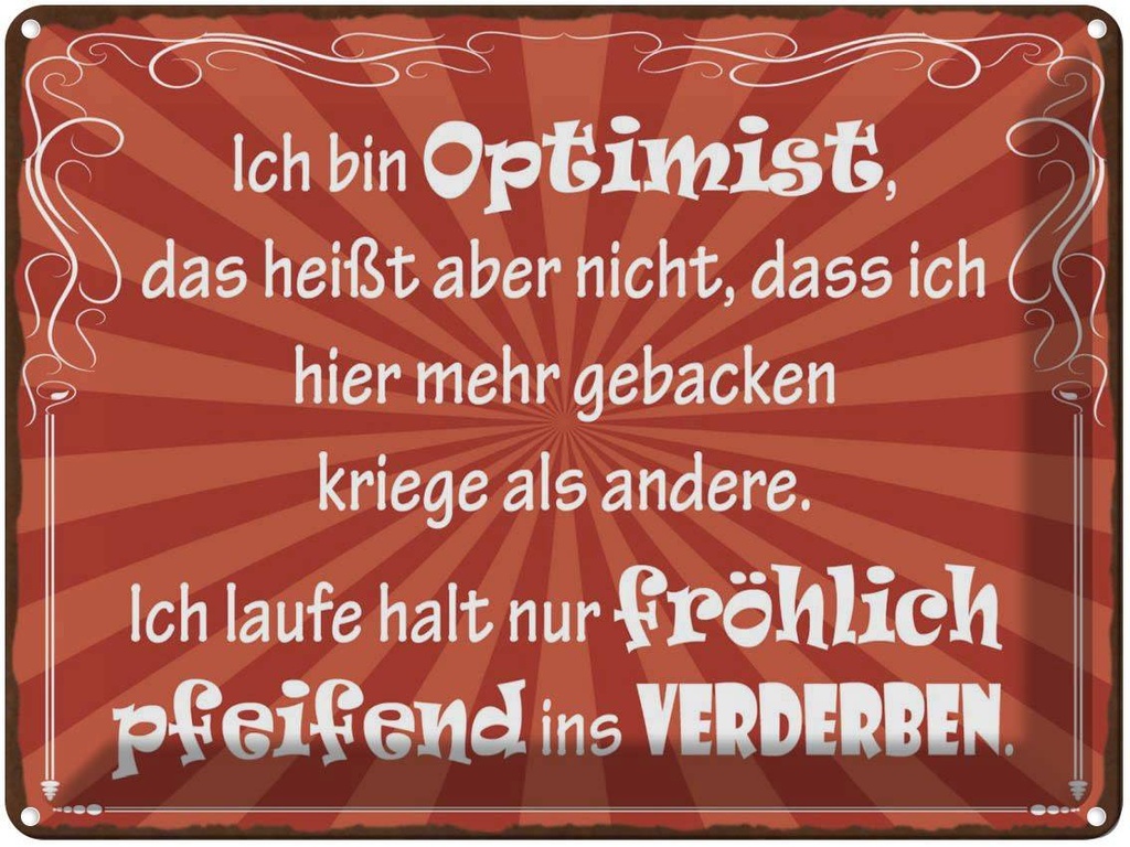 [LA-1791114] Blechschild 30x40 cm ich bin Optimist das heißt Spruch Zitat