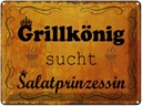 Blechschild 30x40 cm Grillkönig Salatprinzessin Spruch Zitat
