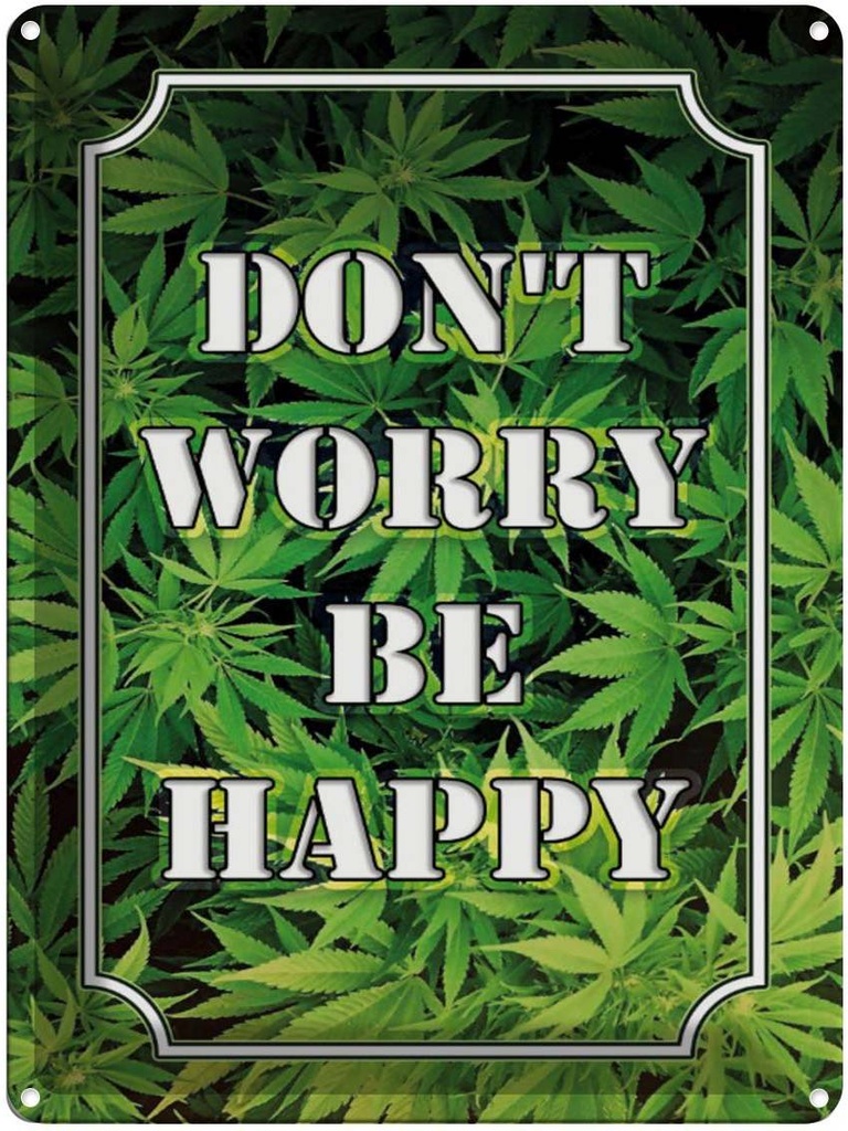 Blechschild 40x30 cm Cannabis Don´t worry be happy lustig