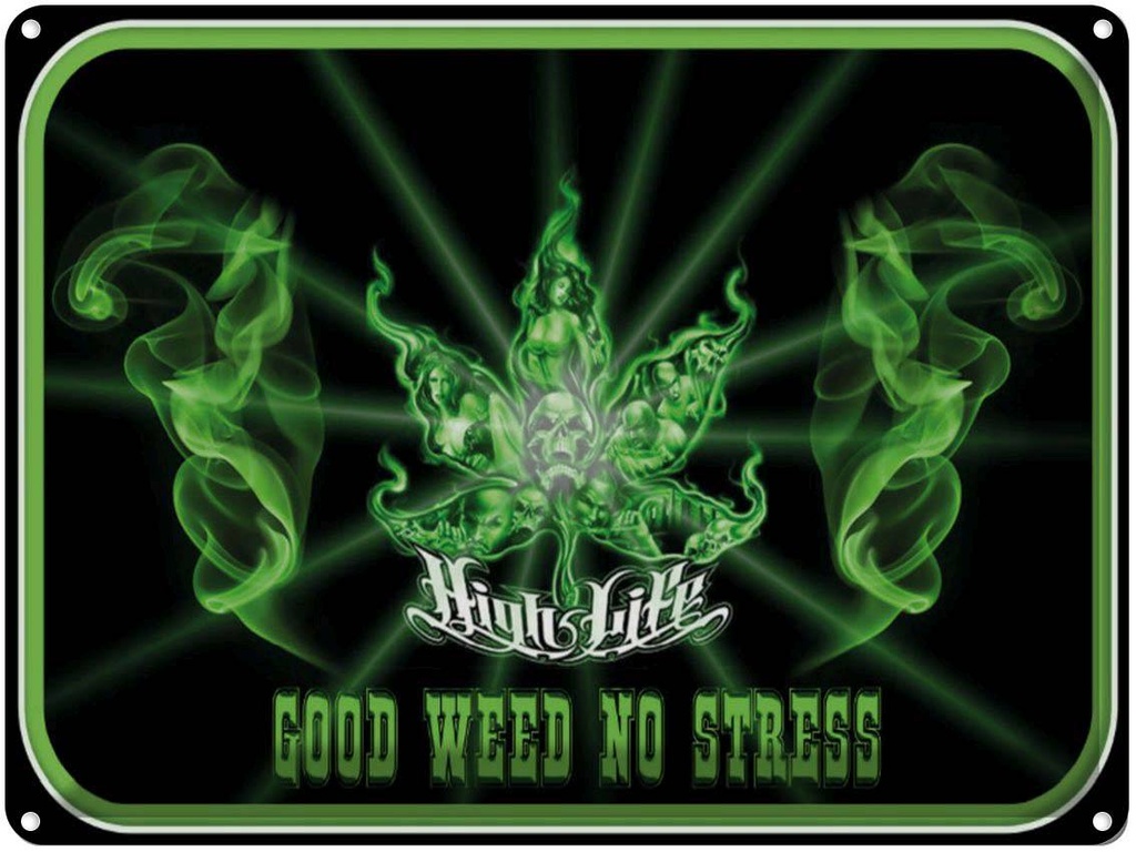 Blechschild 30x40 cm High Life good weed no stress