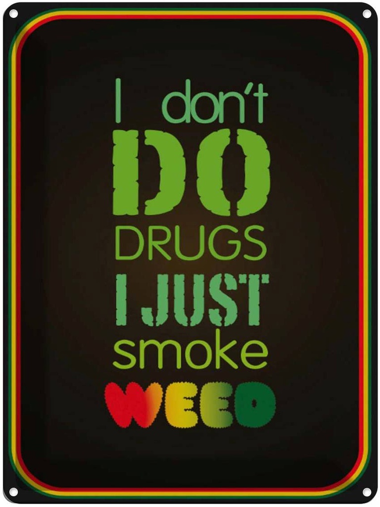 Blechschild 40x30 cm Cannabis don´t drugs just smoke weed