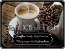 Blechschild 30x40 cm Kaffee bald Blutgruppe Arabica Spruch Zitat