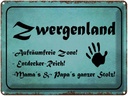 Blechschild 30x40 cm Zwergenland Aufräumfreie Zone Reich Spruch Zitat