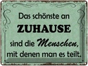 Blechschild 30x40 cm das schönste an Zuhause sind Spruch Zitat