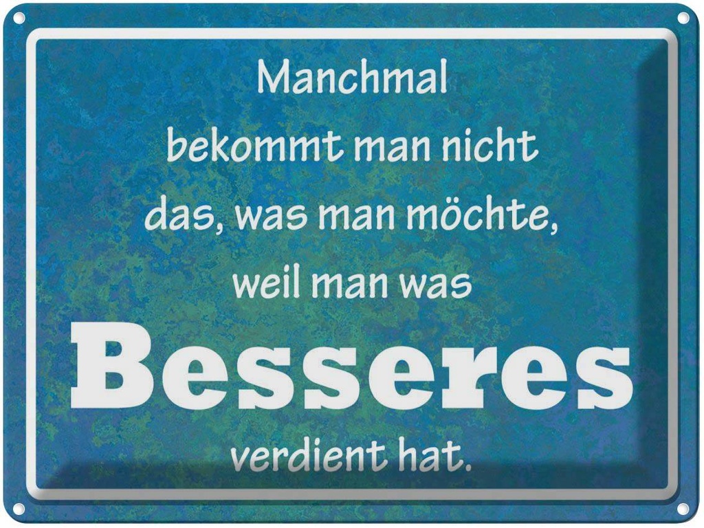 [LA-1791219] Blechschild 30x40 cm manchmal bekommt man nicht Spruch Zitat