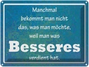 Blechschild 30x40 cm manchmal bekommt man nicht Spruch Zitat
