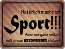 Blechschild 30x40 cm natürlich mache ich Sport aber Spruch Zitat