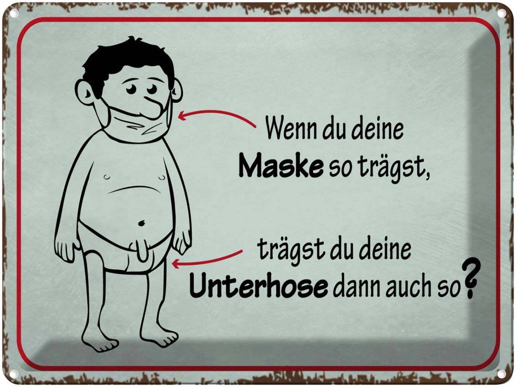 [LA-1791231] Blechschild 30x40 cm wenn du deine Maske so trägst Spruch Zitat
